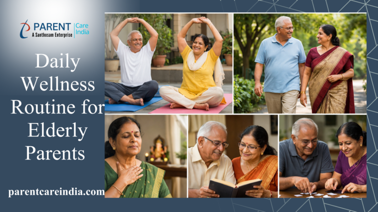 Daily Wellness Routine for Elderly Parents Living Alone in India