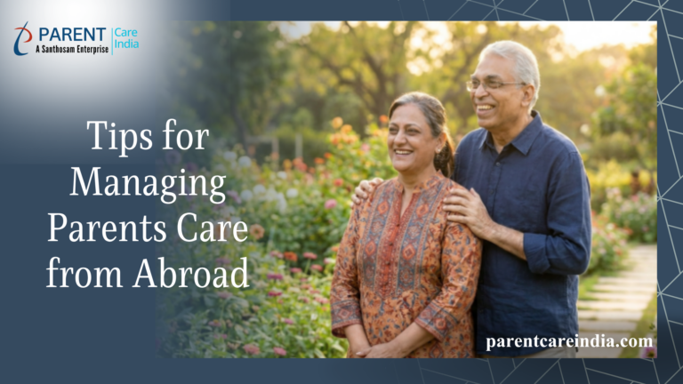Simple Tips for Managing Parents Care from Abroad with Santhosam
