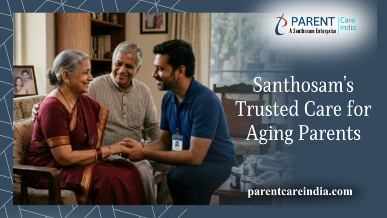 Trusted NRI Parents Support Services in Tamil Nadu with Santhosam